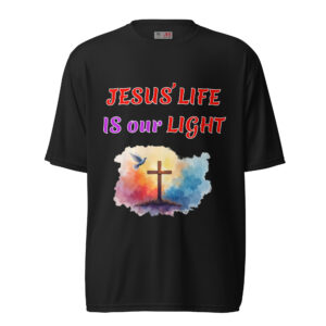 JESUS LIFE  IS our LIGHT  dark polyester t-shirt