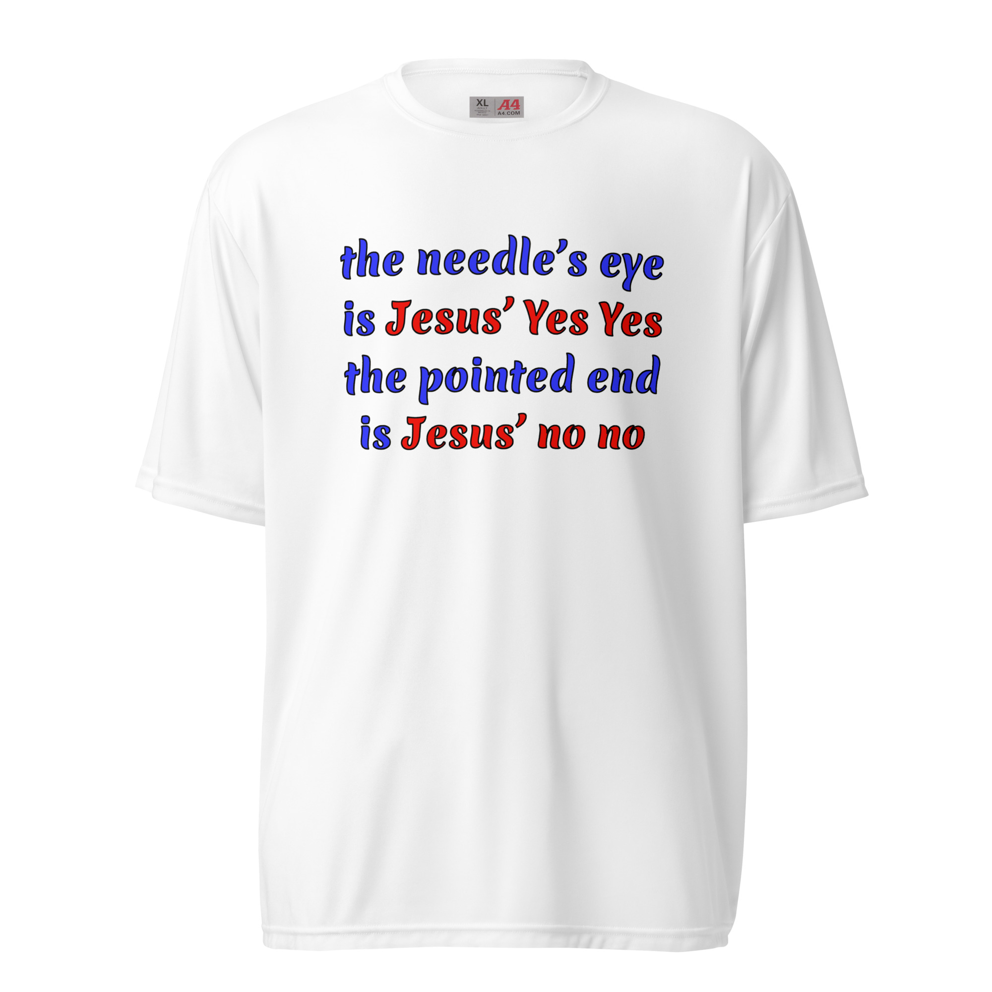 needle’s eye is Jesus’ Yes Yes white polyester t-shirt