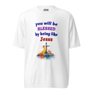 you will be BLESSED white polyester t-shirts