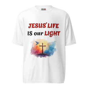 JESUS LIFE  IS our LIGHT 1 polyester t-shirt