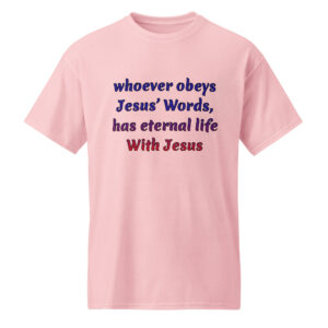 whoever obeys Jesus’ Words white cotton t-shirts